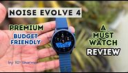 Best Budget smartwatch 2024 under 4000? Noise Evolve 4 Unboxing & Review