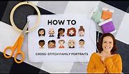 How To: Cross-Stitch Family Portraits