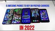 5 Of The Best Smartphones To Buy On Prepaid Carriers In 2022! (Budget Friendly)