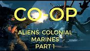 Aliens Colonial Marines 4 Player Coop - Part 1