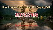 Ultra Instinct Theme Roblox ID - Dragon Ball Super #roblox #robloxid #robloxidcodes
