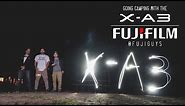 Fuji Guys - FUJIFILM X-A3 - Going Camping With The X-A3