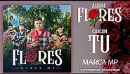 Tu - Marca Mp | Flores (Official Audio)