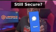 Is Signal Still Secure?
