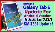 Samsung Tab E Update Android Version 4.4. To 7.0.0 (Now Support YouTube in Samsung Tab E SM-T56)