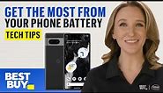 How to get the most out of your phone battery - Tech Tips from Best Buy