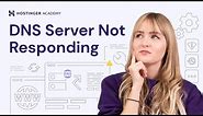 How to Fix DNS Server Not Responding Error