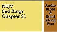 2nd Kings 21 - NKJV - (Audio Bible & Text)