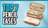 Best Pencil Cases 2024 | Top 7 Best Pencil Case Reviews