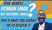 This Is Why Your Domain Email Is Not Receiving Emails And How You Can Resolve It