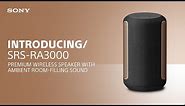 Introducing the Sony SRS-RA3000 Premium Wireless Speaker