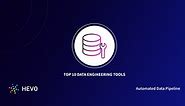 Top 10 Data Engineering Tools for Data Engineers | Hevo