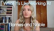 What It's Like Working At Barnes and Noble *as a current employee*
