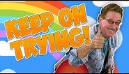 Keep on Trying | Inspirational Song for Kids | Jack Hartmann Keep On Trying