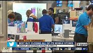 Best Buy closing all of its mobile stores