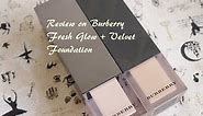Product Review | Burberry Fresh Glow + Velvet Foundation