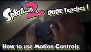 Splatoon 2 - How to use Motion Controls! (For Beginners & Stick Players!)
