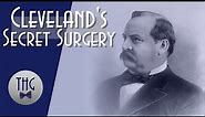 Grover Cleveland's Secret Surgery