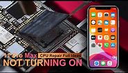 iPhone 11 Pro Max Not Turning On - CPU Repair Full Ideas