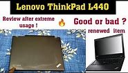 Lenovo ThinkPad L440 renewed refurbished review after extreme usage