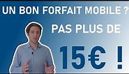 📞 Forfait mobile pas cher : pas plus de 15 euros !