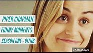 Piper Chapman : Funny Moments | Season One (More In Description)!