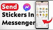How To Send Stickers In Messenger Full Guide