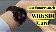 Top 5 Best Smartwatch with SIM Card In 2019