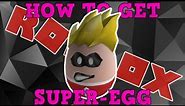How to Get the Super Egg | Roblox Egg Hunt Event 2018