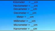 killometer, hectometer, decameter, decimeter, meter, millimeter, micrometer, nanometer to centimeter