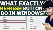 What exactly does the Refresh button do in Windows?
