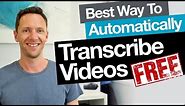 Transcription: Best Free Way to Automatically Transcribe Video (Audio to Text)