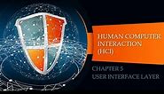 Human Computer Interaction - Chapter 5 (User Interface Layer)