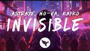 Astraye & NO-VA - Invisible (Lyrics) feat. KAYKO