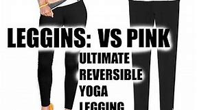 VICTORIA'S SECRET PINK NEW ULTIMATE REVERSIBLE YOGA LEGGING- FIRST IMPRESSION YAY OR NAH