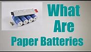 What are Paper Batteries ?