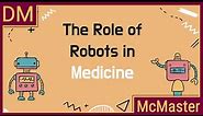 The Role of Robots in Medicine