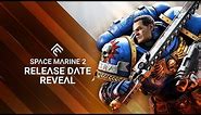 Warhammer 40,000: Space Marine 2 - Release Date Reveal | The Game Awards 2023