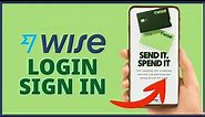 Wise.com Login: How to Login Wise Account 2023? Wise Sign In
