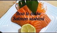 How to prepare salmon sashimi