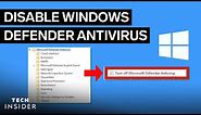 How To Disable Windows Defender In Windows 10 (Now Called Defender Antivirus)