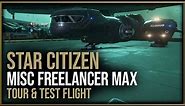 Star Citizen - MISC Freelancer MAX Tour & Test Flight