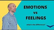 What's the difference between Emotions and Feelings?