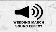 WEDDING MARCH SOUND EFFECT