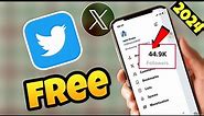 1000 Free Twitter Followers 2024 || How to Get Free Twitter Followers in 4 Minutes