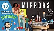 Grade 10 SCIENCE | Quarter 2 Module 6 | Reflection in Mirrors • Ray Diagrams • Mirror Equation