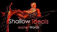 Shallow ideals - archer words | Fate stay/night quotes | Archer quotes |speech| The Boy In Yellow |