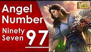Angel Number 97 | Meaning Of Angel Number 97 | Universe Message | Angel Guidance | 1111 Universe