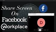 How to Share Screen on Facebook Workplace Desktop App