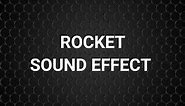 ROCKET Sound Effect